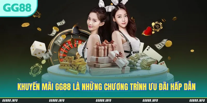 Khuyến mãi GG88 là những chương trình ưu đãi hấp dẫn & thú vị