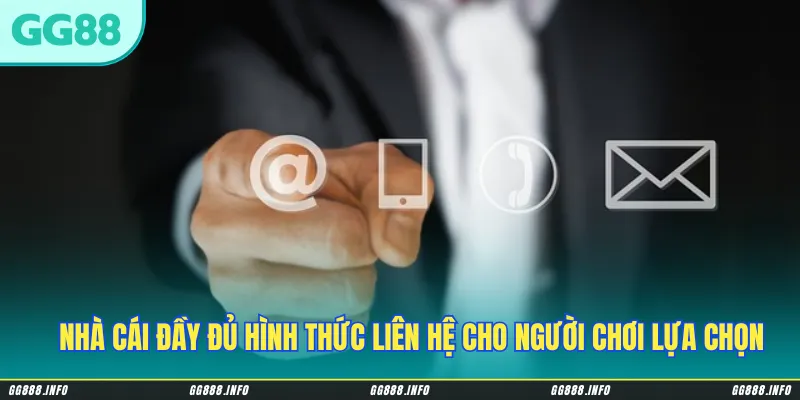 Nhà cái GG88 hội tụ đầy đủ hình thức liên hệ cho người chơi lựa chọn