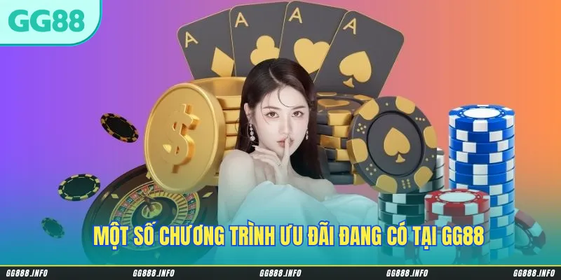 Một số chương trình ưu đãi đang có tại GG88